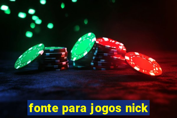 fonte para jogos nick